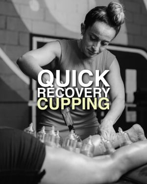 Quick recovery + Cupping